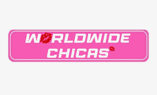 WORLDWIDE CHICAS SIGN